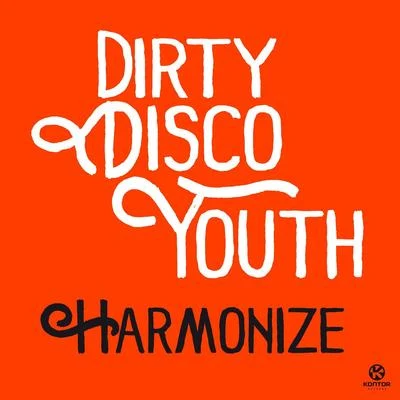 Dirty Disco Youth Harmonize