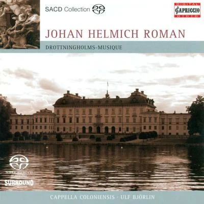 Ulf Björlin ROMAN, J.H.: DrottningholmsmusiqueConcerto Grosso in B-Flat Major (Hucke, Cappella Coloniensis, Bjorlin)