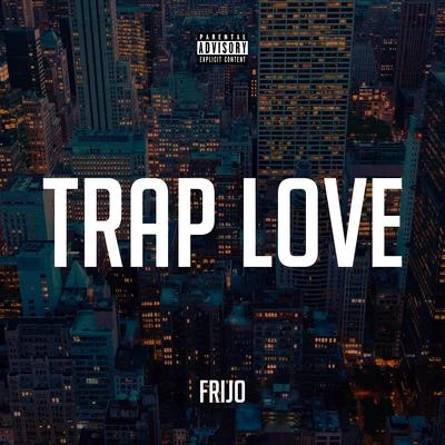 Frijo Trap Love