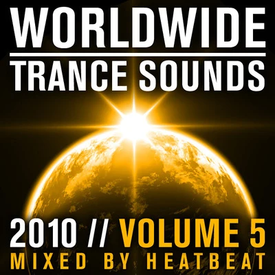 Heatbeat Worldwide Trance Sounds 2010, Vol. 5