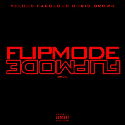 Velous/Chris Brown/Fabolous Flipmode (Remix)