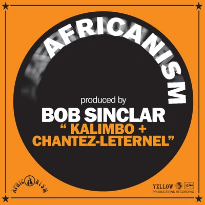 Africanism/Bob Sinclar Kalimbo + Chantez-Leternel