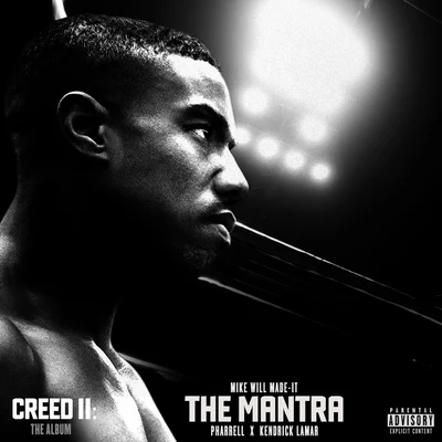 Mike WiLL Made-It/Pharrell Williams/Kendrick Lamar The Mantra (From Creed II: The Album)