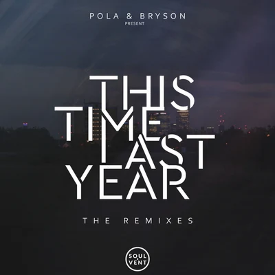 Pola & Bryson This Time Last Year: The Remixes