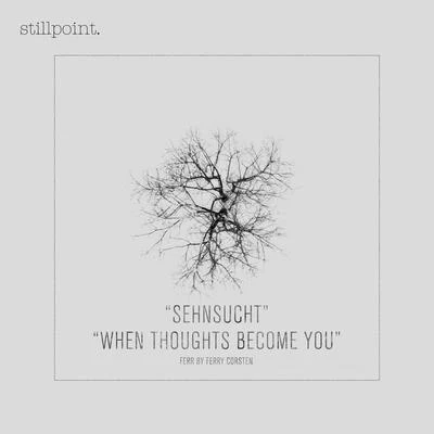 Ferr/Ferry Corsten SehnsuchtWhen Thoughts Become You