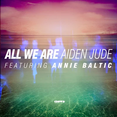 Aiden Jude All We Are