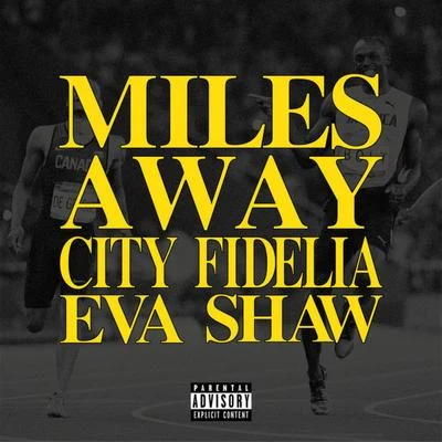 City Fidelia/Eva Shaw Miles Away