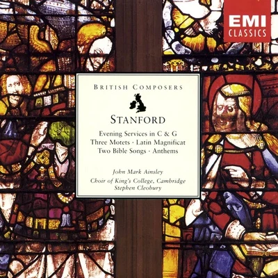 James Vivian/Stephen Cleobury/John Mark Ainsley/Choir of Kings College Cambridge Stanford: Sacred Choral Works