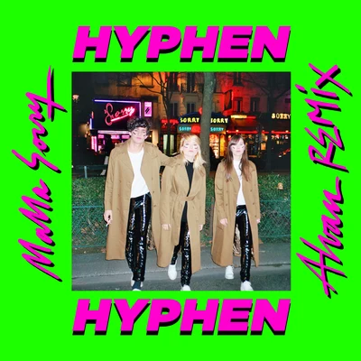 Hyphen Hyphen Mama Sorry (Alvan Remix)