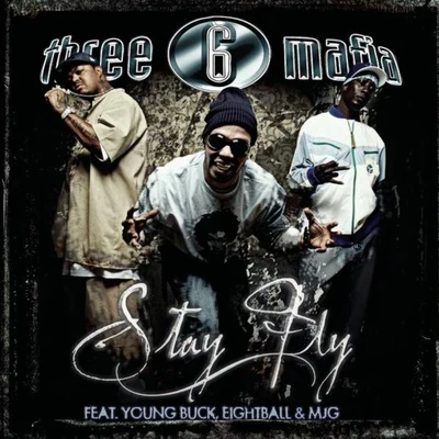 Three 6 Mafia Stay Fly