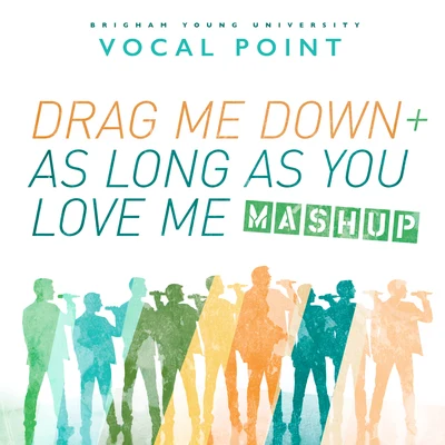 BYU Vocal Point Drag Me DownAs Long as You Love Me (Mashup)