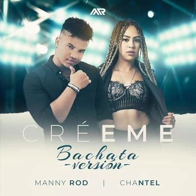 Chantel (姚焯菲)/Manny Rod Créeme (Bachata Versión)