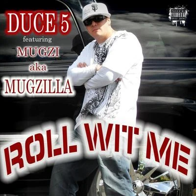 Mugzi/Duce 5 Roll Wit Me (feat. Mugzi)