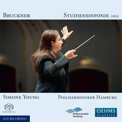 Hamburg Philharmonic Orchestra BRUCKNER, A.: Study Symphony (Hamburg Philharmonic, S. Young)