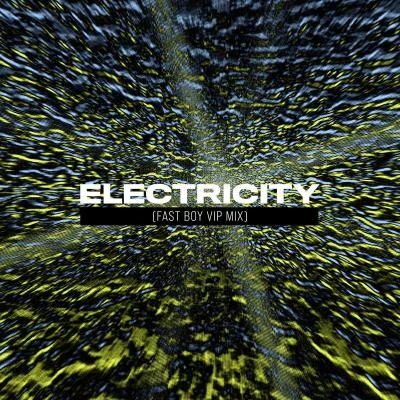 R3hab/Fast Boy Electricity (FAST BOY VIP Mix)