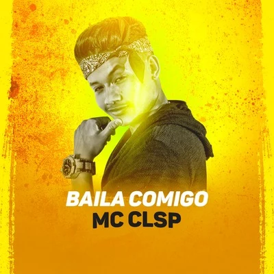 MC CLSP/MC Paulin da Capital/MC Paulin da Capital & MC CLSP Baila Comigo