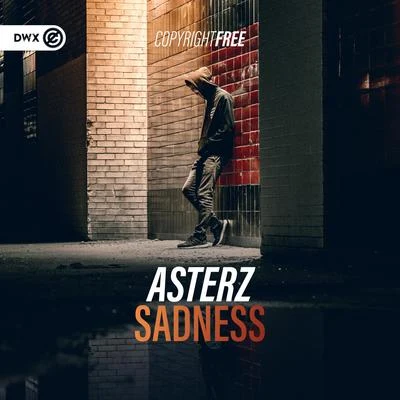 Dirty Workz/Asterz Sadness