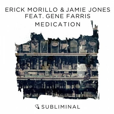 Jamie Jones/Erick Morillo Medication feat. Gene Farris