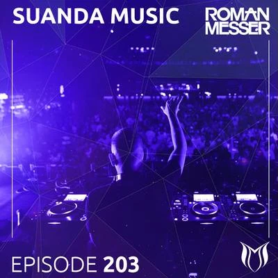 Roman Messer Suanda Music Episode 203