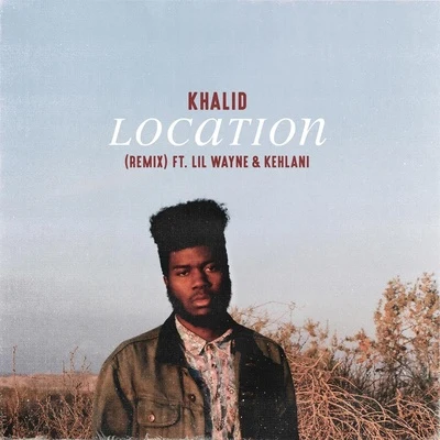 Khalid Location (Khalid Remix)