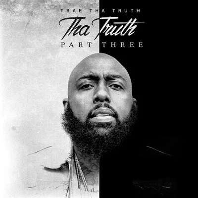 Trae Tha Truth Tha Truth, Pt. 3