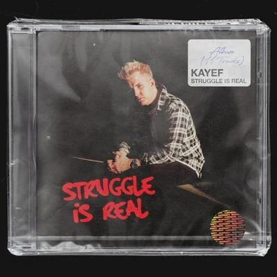 KAYEF Struggle Is Real