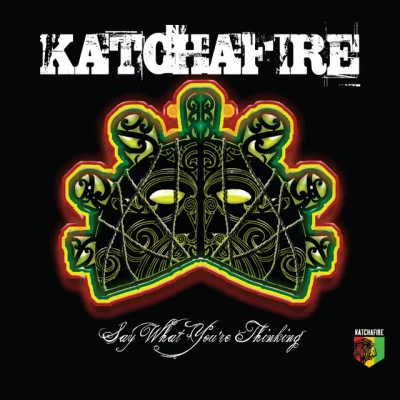 Katchafire Say What You're Thinking