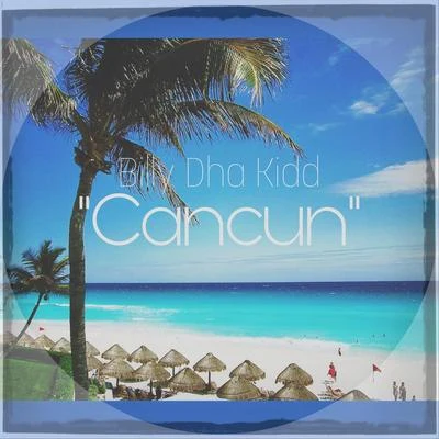 Billy Dha Kidd Cancun