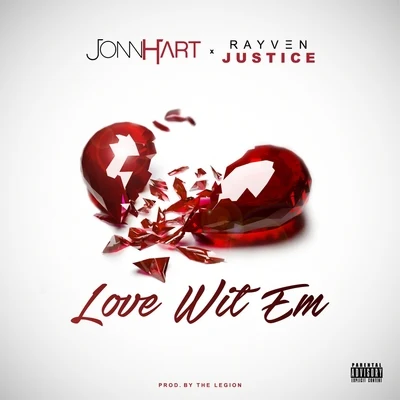 John Hart Love Wit 'Em (feat. Rayven Justice) - Single