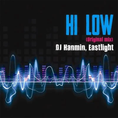 DJ Hanmin/Eastlight Hi-Low (Original Mix)