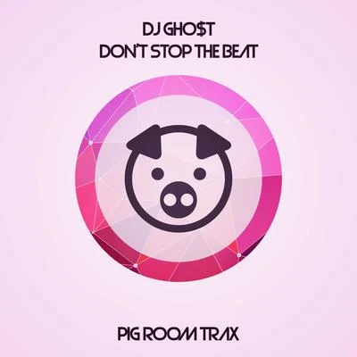 Dj Ghost Dont Stop The Beat