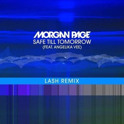 Lash Safe Till Tomorrow (Lash Remix)