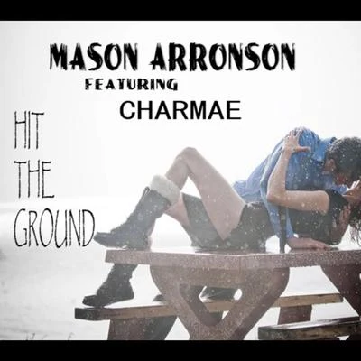 Charmae/Mason Arronson Hit the Ground (feat. Charmae)