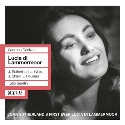 Tullio Serafín DONIZETTI, G.: Lucia di Lammermoor [Opera] (Shaw, Sutherland, Gibin, Rouleau, Royal Opera House Chorus and Orchestra, Covent Garden, Serafin) (1959)