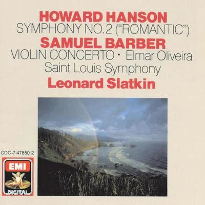 Elmar Oliveira/Leonard Slatkin/聖路易斯交響樂團 Hanson: Symphony No. 2 - Barber: Violin Concerto