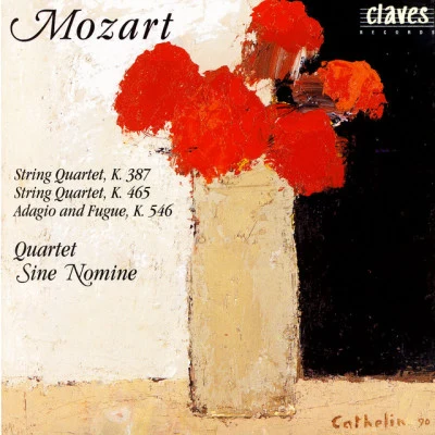 Wolfgang Amadeus Mozart/Quatuor Sine Nomine Mozart: string quartets K. 387 , K. 465 K. 546