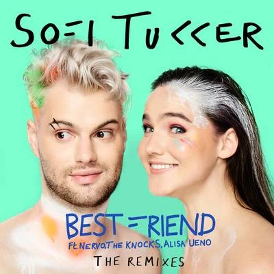 Nervo/Sofi Tukker/The Knocks Best Friend (The Remixes)