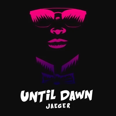 Jaeger Until Dawn