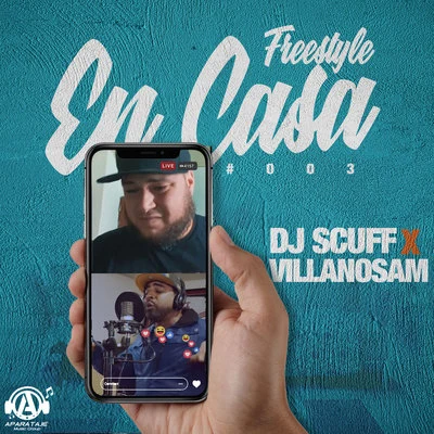 Villanosam/Dj Scuff Freestyle En Casa #003