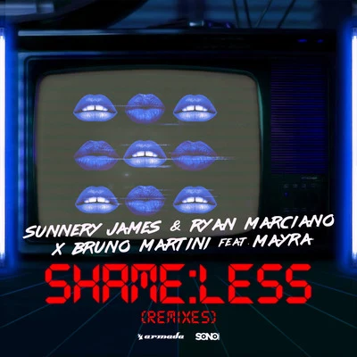 Bruno Martini/Sunnery James &amp; Ryan Marciano Shameless (Remixes)