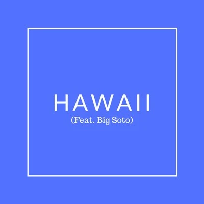 Lil Keym Hawaii (feat. Big Soto)