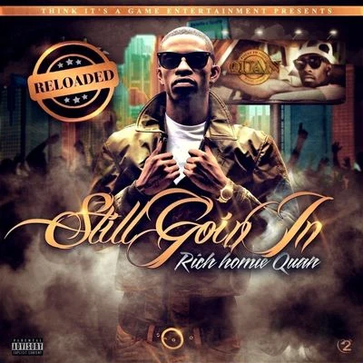 Rich Homie Quan Still Goin In - Reloaded