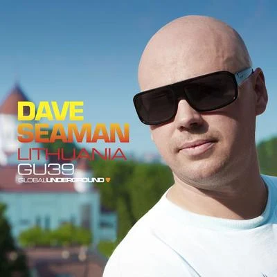 Dave Seaman Global Underground #39: Dave Seaman - Lithuania