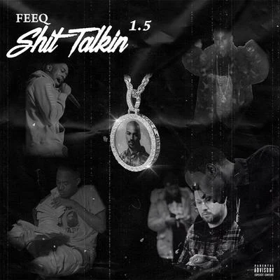 Feeq Shit Talkin 1.5