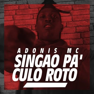 Adonis MC Singao Pa Culo Roto