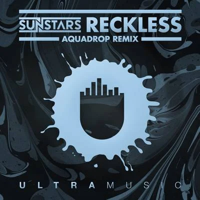 Sunstars Reckless (Aquadrop Remix)