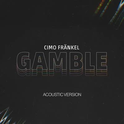 Cimo Fränkel Gamble (Acoustic Version)