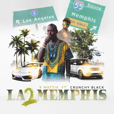 Kmattik/Crunchy Black LA 2 Memphis (feat. Crunchy Black)