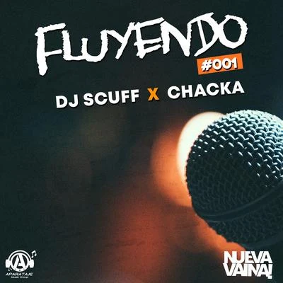 Chacka/Dj Scuff Fluyendo #001