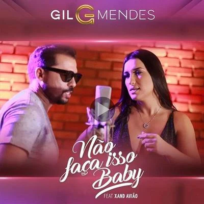 Gil Mendes Não Faça Isso Baby